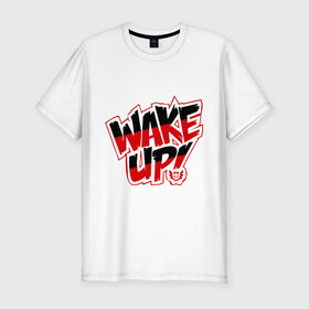 Мужская футболка премиум с принтом Wake Up! в Тюмени, 92% хлопок, 8% лайкра | приталенный силуэт, круглый вырез ворота, длина до линии бедра, короткий рукав | Тематика изображения на принте: wake up | проснись