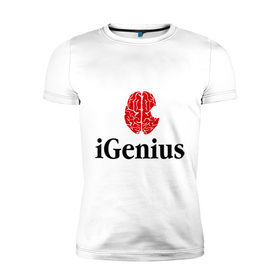 Мужская футболка премиум с принтом iGenius (Я гений) в Тюмени, 92% хлопок, 8% лайкра | приталенный силуэт, круглый вырез ворота, длина до линии бедра, короткий рукав | 