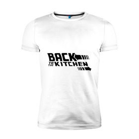 Мужская футболка премиум с принтом Back to the kitchen (Назад на кухню) в Тюмени, 92% хлопок, 8% лайкра | приталенный силуэт, круглый вырез ворота, длина до линии бедра, короткий рукав | Тематика изображения на принте: вернись на кухню | иди на кухню | кухня
