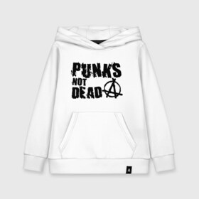 Детская толстовка хлопок с принтом Punks not dead (2) в Тюмени, 100% хлопок | Круглый горловой вырез, эластичные манжеты, пояс, капюшен | punks | анархия | панк | панк не умрет | стиль панк