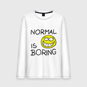 Мужской лонгслив хлопок с принтом Normal is boring (Обыденность это скучно) в Тюмени, 100% хлопок |  | normal is boring | smile | обыденность это скучно | позитив | смайл | смайлик | смайлы