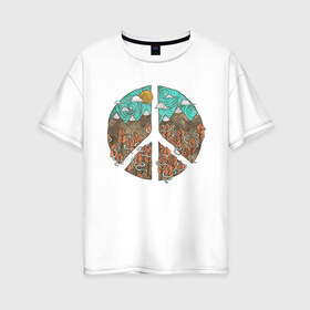 Женская футболка хлопок Oversize с принтом Мир (Peace) в Тюмени, 100% хлопок | свободный крой, круглый ворот, спущенный рукав, длина до линии бедер
 | хиппи