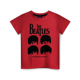 Детская футболка хлопок с принтом The Beatles - A Hard Day `s Night в Тюмени, 100% хлопок | круглый вырез горловины, полуприлегающий силуэт, длина до линии бедер | 60s | 60е | a hard days night | beatles | rock | the beatles | битлз | битлы | леннон | ленон | макартни | музыка | музыкальные группы | ретро | рок