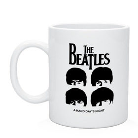 Кружка с принтом The Beatles - A Hard Day `s Night в Тюмени, керамика | объем — 330 мл, диаметр — 80 мм. Принт наносится на бока кружки, можно сделать два разных изображения | 60s | 60е | a hard days night | beatles | rock | the beatles | битлз | битлы | леннон | ленон | макартни | музыка | музыкальные группы | ретро | рок