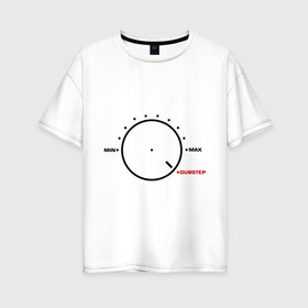 Женская футболка хлопок Oversize с принтом Регулятор dubstep в Тюмени, 100% хлопок | свободный крой, круглый ворот, спущенный рукав, длина до линии бедер
 | dub step | dubstep | даб | дабстеп | клубная музыка | музыка | регулятор громкости | электронная музыка