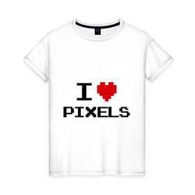 Женская футболка хлопок с принтом Love pixels в Тюмени, 100% хлопок | прямой крой, круглый вырез горловины, длина до линии бедер, слегка спущенное плечо | 8 bit | i love | i love pixels | pixel | пиксел | пиксель | я люблю | я люблю пиклелы