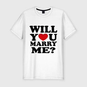 Мужская футболка премиум с принтом Will You Marry Me? в Тюмени, 92% хлопок, 8% лайкра | приталенный силуэт, круглый вырез ворота, длина до линии бедра, короткий рукав | будь моей женой | влюбленным | выйдешь ли ты за меня | выходи за меня | выходи замуж | молодожены | предложение | предложение руки и сердца