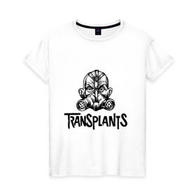 Женская футболка хлопок с принтом Transplants в Тюмени, 100% хлопок | прямой крой, круглый вырез горловины, длина до линии бедер, слегка спущенное плечо | punk rock | rock | американский рок | панк рок | рок | трансплентс