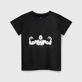 Детская футболка хлопок с принтом Strong man в Тюмени, 100% хлопок | круглый вырез горловины, полуприлегающий силуэт, длина до линии бедер | Тематика изображения на принте: 