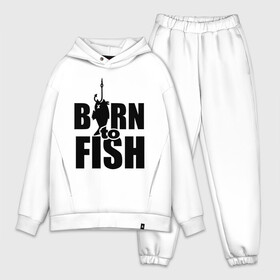 Мужской костюм хлопок OVERSIZE с принтом Born to fish в Тюмени,  |  | born to fish | для рыбака | крючок | на крючке | рыба | рыбак | рыбаку | рыбалка | улов
