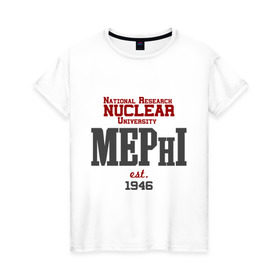 Женская футболка хлопок с принтом Мифи в Тюмени, 100% хлопок | прямой крой, круглый вырез горловины, длина до линии бедер, слегка спущенное плечо | mephi | вуз | институт | мифи | студентам | университет | ядерный университет