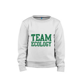 Детский свитшот хлопок с принтом Команда экологов в Тюмени, 100% хлопок | круглый вырез горловины, эластичные манжеты, пояс и воротник | Тематика изображения на принте: eco | team ecology | зеленые технологии | зелень | планета | чистота | эко | экология