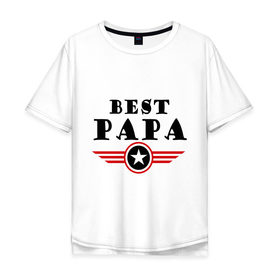 Мужская футболка хлопок Oversize с принтом Best papa logo в Тюмени, 100% хлопок | свободный крой, круглый ворот, “спинка” длиннее передней части | best papa logo | мужу | отец | папа | папе | подарок папе | самые лучшие