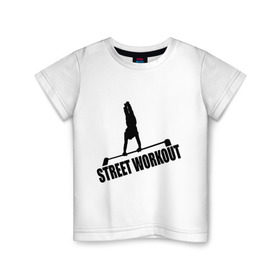 Детская футболка хлопок с принтом Street Workout S в Тюмени, 100% хлопок | круглый вырез горловины, полуприлегающий силуэт, длина до линии бедер | Тематика изображения на принте: street workout | street workout s | стрит воркаут