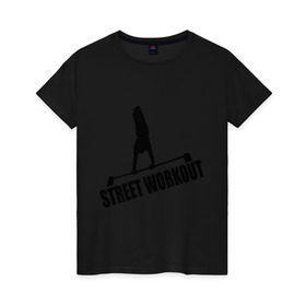 Женская футболка хлопок с принтом Street Workout S в Тюмени, 100% хлопок | прямой крой, круглый вырез горловины, длина до линии бедер, слегка спущенное плечо | street workout | street workout s | стрит воркаут