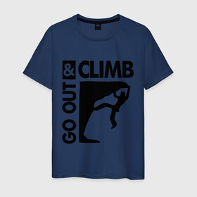Мужская футболка хлопок с принтом Go out and climb в Тюмени, 100% хлопок | прямой крой, круглый вырез горловины, длина до линии бедер, слегка спущенное плечо. | climb | альпинизм | альпинисты | горы | путь | скалолазанье | скалолазы | спорт
