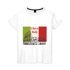 Женская футболка хлопок с принтом Я love Италия в Тюмени, 100% хлопок | прямой крой, круглый вырез горловины, длина до линии бедер, слегка спущенное плечо | i love italy | италия | колизей | рим | флаг италии | я люблю италию