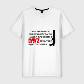 Мужская футболка премиум с принтом 7-8 зомби DayZ в Тюмени, 92% хлопок, 8% лайкра | приталенный силуэт, круглый вырез ворота, длина до линии бедра, короткий рукав | dayz | автомат | дробовик | игры | компьютерные игры | оружие | стрелялка | стрелять | это неловкое чувство