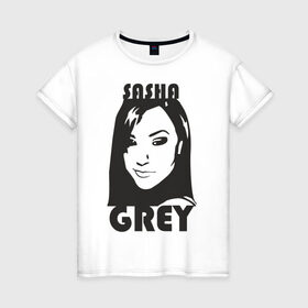 Женская футболка хлопок с принтом Sasha Grey в Тюмени, 100% хлопок | прямой крой, круглый вырез горловины, длина до линии бедер, слегка спущенное плечо | саша грей