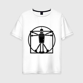 Женская футболка хлопок Oversize с принтом bender da vinchi в Тюмени, 100% хлопок | свободный крой, круглый ворот, спущенный рукав, длина до линии бедер
 | Тематика изображения на принте: futurama | бендер да винчи | футурама