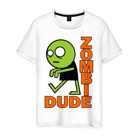 Мужская футболка хлопок с принтом zombie dude в Тюмени, 100% хлопок | прямой крой, круглый вырез горловины, длина до линии бедер, слегка спущенное плечо. | зомби