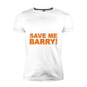 Мужская футболка премиум с принтом Save me Barry в Тюмени, 92% хлопок, 8% лайкра | приталенный силуэт, круглый вырез ворота, длина до линии бедра, короткий рукав | Тематика изображения на принте: missfit | save me berry | дора | мисфит | сейв ми берри | сериалы