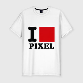 Мужская футболка премиум с принтом i love pixel - я люблю пиксили в Тюмени, 92% хлопок, 8% лайкра | приталенный силуэт, круглый вырез ворота, длина до линии бедра, короткий рукав | изображение | качество | квадратик | монитор | разрешение | экран | я люблю пиксели