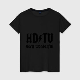 Женская футболка хлопок с принтом HD TV - Very Wonderful в Тюмени, 100% хлопок | прямой крой, круглый вырез горловины, длина до линии бедер, слегка спущенное плечо | acdc | антибренд | высокое разрешение | изображение | музыка | пиксели | телевидение | хорошее качество