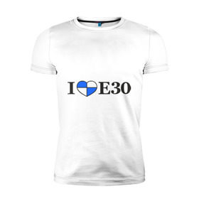Мужская футболка премиум с принтом I love e30 в Тюмени, 92% хлопок, 8% лайкра | приталенный силуэт, круглый вырез ворота, длина до линии бедра, короткий рукав | bmw | i love e30 | автомобили