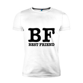 Мужская футболка премиум с принтом Лучший друг в Тюмени, 92% хлопок, 8% лайкра | приталенный силуэт, круглый вырез ворота, длина до линии бедра, короткий рукав | best friend | bf | лучший друг | подарок подруге