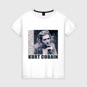 Женская футболка хлопок с принтом Nirvana- Kurt Cobain в Тюмени, 100% хлопок | прямой крой, круглый вырез горловины, длина до линии бедер, слегка спущенное плечо | kurt cobain | nirvana | группы | курт кобейн | музыка | музыкальные группы. курт | нирвана
