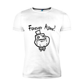 Мужская футболка премиум с принтом Mr. Forever Alone в Тюмени, 92% хлопок, 8% лайкра | приталенный силуэт, круглый вырез ворота, длина до линии бедра, короткий рукав | alone | forever | forever alone | mr. forever alone | интернет приколы | мемы