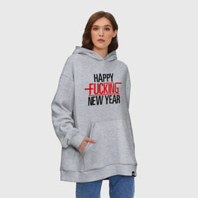 Худи SuperOversize хлопок с принтом Happy fucking New Year в Тюмени, 70% хлопок, 30% полиэстер, мягкий начес внутри | карман-кенгуру, эластичная резинка на манжетах и по нижней кромке, двухслойный капюшон
 | 2013 | happy new year | new year | нг | новый год | новый год 2013 | с новым годом