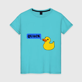 Женская футболка хлопок с принтом утка говорит quack в Тюмени, 100% хлопок | прямой крой, круглый вырез горловины, длина до линии бедер, слегка спущенное плечо | животные | зверь | кря | птичка | утенок