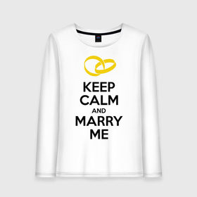 Женский лонгслив хлопок с принтом Keep calm and marry me в Тюмени, 100% хлопок |  | keep calm and mary me | выйти замуж | женится | молодожены | свадьба