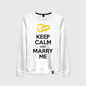 Женский свитшот хлопок с принтом Keep calm and marry me в Тюмени, 100% хлопок | прямой крой, круглый вырез, на манжетах и по низу широкая трикотажная резинка  | keep calm and mary me | выйти замуж | женится | молодожены | свадьба