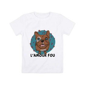 Детская футболка хлопок с принтом L `amour fou. в Тюмени, 100% хлопок | круглый вырез горловины, полуприлегающий силуэт, длина до линии бедер | lamour | lamour fou | бульдог | любуюсь на тебя | собака | собачка