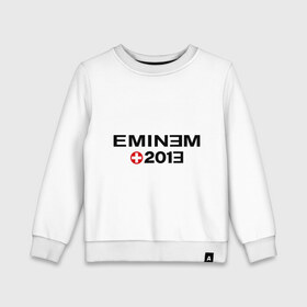 Детский свитшот хлопок с принтом Eminem 2013 в Тюмени, 100% хлопок | круглый вырез горловины, эластичные манжеты, пояс и воротник | 