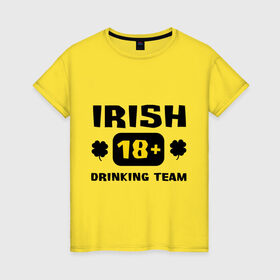 Женская футболка хлопок с принтом Irish drinking team в Тюмени, 100% хлопок | прямой крой, круглый вырез горловины, длина до линии бедер, слегка спущенное плечо | patricks day | saint patricks day | день патрика | день святого патрика | ирландия | клевер | четырехлистный клевер