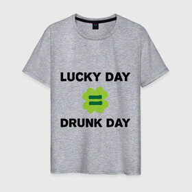 Мужская футболка хлопок с принтом Lucky day = drunk day в Тюмени, 100% хлопок | прямой крой, круглый вырез горловины, длина до линии бедер, слегка спущенное плечо. | Тематика изображения на принте: patricks day | saint patricks day | день патрика | день святого патрика | клевер | четырехлистный клевер