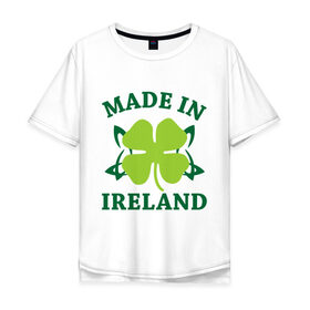 Мужская футболка хлопок Oversize с принтом Made in ireland в Тюмени, 100% хлопок | свободный крой, круглый ворот, “спинка” длиннее передней части | Тематика изображения на принте: 