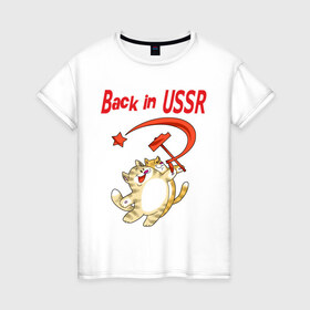 Женская футболка хлопок с принтом Back in the USSR в Тюмени, 100% хлопок | прямой крой, круглый вырез горловины, длина до линии бедер, слегка спущенное плечо | ussr | кот | кошка | серп и молот | советский союз | ссср