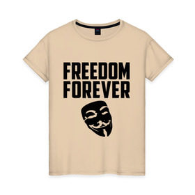 Женская футболка хлопок с принтом Freedom forever в Тюмени, 100% хлопок | прямой крой, круглый вырез горловины, длина до линии бедер, слегка спущенное плечо | freedom | freedom forever | виндета | свобода на всегда