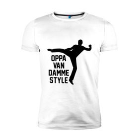 Мужская футболка премиум с принтом Oppa Van Damme style в Тюмени, 92% хлопок, 8% лайкра | приталенный силуэт, круглый вырез ворота, длина до линии бедра, короткий рукав | gangnam style | van damme style | ван дам | интернет приколы | приколы