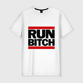 Мужская футболка премиум с принтом Run Bitch в Тюмени, 92% хлопок, 8% лайкра | приталенный силуэт, круглый вырез ворота, длина до линии бедра, короткий рукав | Тематика изображения на принте: беги