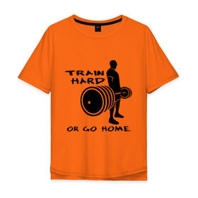 Мужская футболка хлопок Oversize с принтом Train hard or go home. в Тюмени, 100% хлопок | свободный крой, круглый ворот, “спинка” длиннее передней части | train hard | для качков | качалка | силовой спорт | спорт | тяжелая тренировка