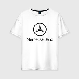 Женская футболка хлопок Oversize с принтом Logo Mercedes-Benz в Тюмени, 100% хлопок | свободный крой, круглый ворот, спущенный рукав, длина до линии бедер
 | mercedes | mercedes benz | логотип mercedes | логотип mercedes benz | логотип мерседерс бенс | мерен | мерседерс | мерседерс бенс