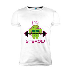Мужская футболка премиум с принтом No Steroid в Тюмени, 92% хлопок, 8% лайкра | приталенный силуэт, круглый вырез ворота, длина до линии бедра, короткий рукав | apple | андроид | антибренд | качок | мускулы | мышцы | спорт | спортсменам | стероиды | штанга