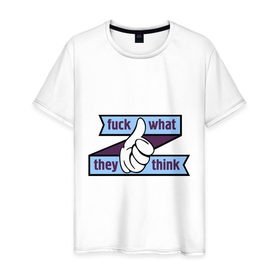 Мужская футболка хлопок с принтом Fuck what they think в Тюмени, 100% хлопок | прямой крой, круглый вырез горловины, длина до линии бедер, слегка спущенное плечо. | swag | swag style | одежда сваг | сваг | сваг стиль | свег | свог | свэг