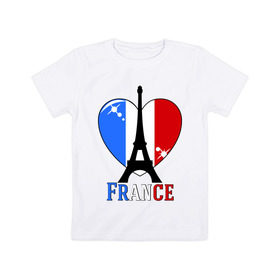 Детская футболка хлопок с принтом Люблю Францию в Тюмени, 100% хлопок | круглый вырез горловины, полуприлегающий силуэт, длина до линии бедер | france | i love france | париж | франция | эйвелева башня | я люблю францию